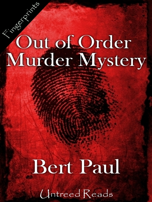 Title details for Out of Order Murder Mystery by Bert Paul - Available